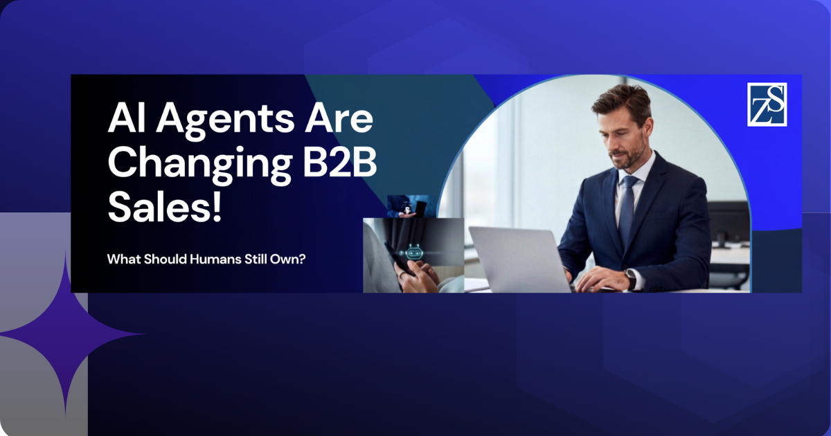 AI Agents Are Changing B2B Sales: What Should Humans Still Own?